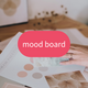 Mood Board 